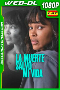La muerte salvo mi vida (2021) 1080p WEB-DL Latino