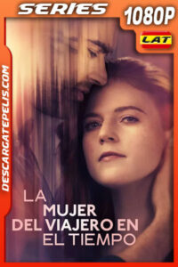 La mujer del viajero en el tiempo (2022) Temporada 1 1080p WEB-DL Latino
