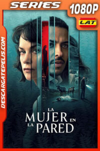 La mujer en la pared Temporada 1 (2024) 1080p WEB-DL Latino