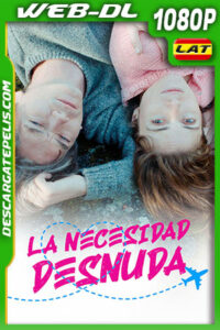 La Necesidad Desnuda (2019) 1080p WEB-DL Latino