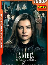 La Nieta Elegida Temporada 1 (2022) 1080p WEB-DL Latino