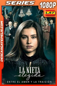 La Nieta Elegida Temporada 1 (2022) 1080p WEB-DL Latino