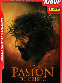 La Pasión de Cristo (2004) 1080p BDRip Latino