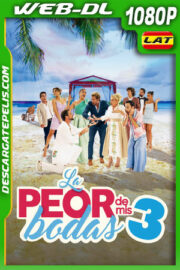 La peor de mis bodas 3 (2023) 1080p WEB-DL Latino