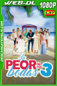 La peor de mis bodas 3 (2023) 1080p WEB-DL Latino
