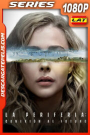 La periferia: Conexión al futuro Temporada 1 (2022) 1080p WEB-DL Latino
