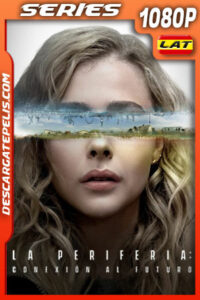 La periferia: Conexión al futuro Temporada 1 (2022) 1080p WEB-DL Latino
