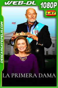 La Primera Dama (2020) 1080p WEB-DL Latino