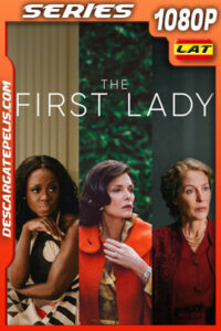 La Primera Dama (2022) Temporada 1 1080p WEB-DL Latino