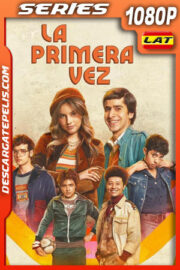 La primera vez Temporada 1 (2023) 1080p WEB-DL Latino
