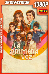 La primera vez Temporada 2 (2024) 1080p WEB-DL Latino