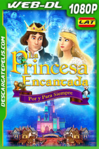 La Princesa Encantada: Por y Para Siempre (2023) 1080p WEB-DL Latino
