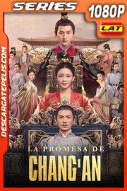 La promesa de Chang’an Temporada 1 (2020) 1080p WEB-DL Latino