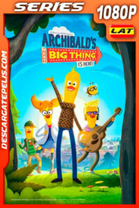 La Próxima Gran Aventura De Archibald ¡Está Aquí! Temporada 1 (2021) 1080p WEB-DL Latino