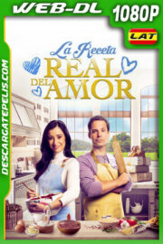La Receta Real del Amor (2023) 1080p WEB-DL Latino