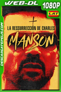 La resurrección de Charles Manson (2023) 1080p WEB-DL Latino