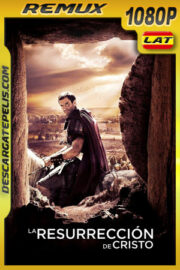 La resurrección de Cristo (2016) 1080p REMUX Latino