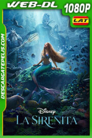 La sirenita (2023) 1080p WEB-DL Latino