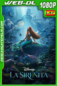 La sirenita (2023) 1080p WEB-DL Latino