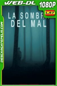 La sombra del mal (2023) 1080p WEB-DL Latino