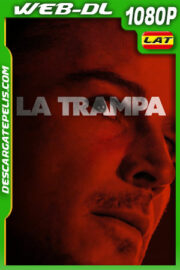 La trampa (2024) 1080p WEB-DL Latino