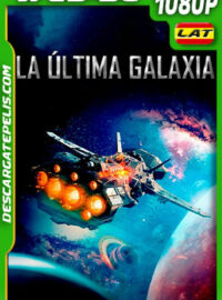 La Última Galaxia (2019) 1080p WEB-DL Latino