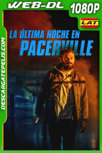 La Última Noche en Pacerville (2022) 1080p WEB-DL Latino
