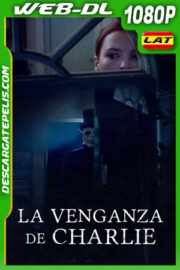 La Venganza de Charlie (2023) 1080p WEB-DL Latino