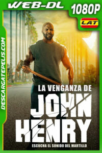 La Venganza de John Henry (2020) 1080p WEB-DL Latino