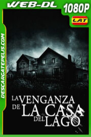 La venganza de la casa del lago (2009) 1080p WEB-DL Latino