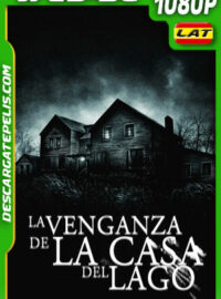 La venganza de la casa del lago (2009) 1080p WEB-DL Latino