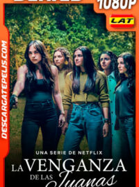 La venganza de las Juanas Temporada 1 (2021) 1080p WEB-DL Latino