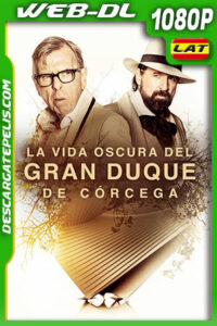 La vida oscura del Gran Duque de Córcega (2021) 1080p WEB-DL Latino