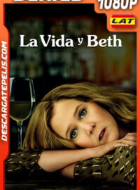 La Vida y Beth Temporada 1 (2022) 1080p WEB-DL Latino