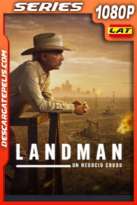 Landman: Un negocio crudo Temporada 1 (2024) 1080p WEB-DL Latino