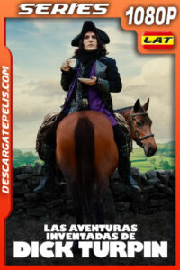 Las aventuras inventadas de Dick Turpin Temporada 1 (2024) 1080p WEB-DL Latino