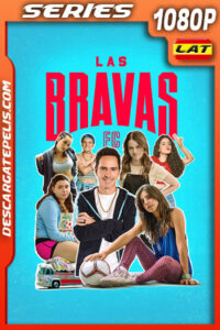Las Bravas F.C. Temporada 2 (2024) 1080p WEB-DL Latino