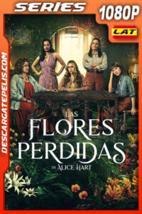 Las flores perdidas de Alice Hart Temporada 1 (2023) 1080p WEB-DL Latino
