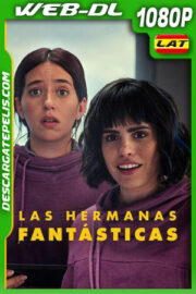 Las hermanas fantásticas (2024) 1080p WEB-DL Latino