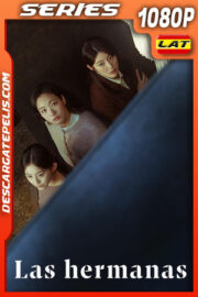 Las hermanas Temporada 1 (2022) 1080p WEB-DL Latino