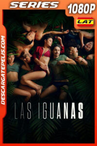 Las iguanas (2022) Temporada 1 1080p WEB-DL Latino