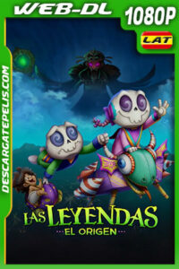 Las leyendas: El origen (2021) 1080p WEB-DL AMZN Latino