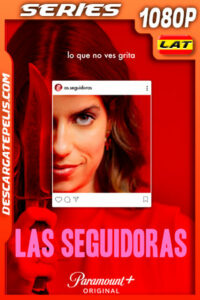 Las Seguidoras (2022) Temporada 1 1080p WEB-DL Latino