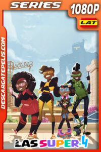 Las Super-4 Temporada 1 (2023) 1080p WEB-DL Latino