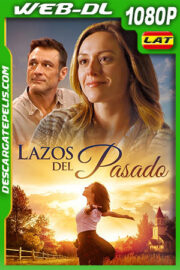 Lazos del Pasado (2019) 1080p WEB-DL Latino