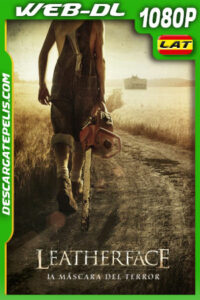 Leatherface: La máscara del terror (2017) 1080p WEB-DL Latino