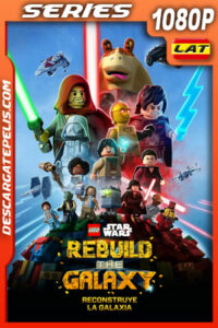 LEGO Star Wars: La reconstrucción de la Galaxia Temporada 1 (2024) 1080p WEB-DL Latino