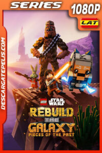 LEGO Star Wars: Reconstruye la Galaxia – Piezas del pasado Temporada 1 (2025) 1080p WEB-DL Latino