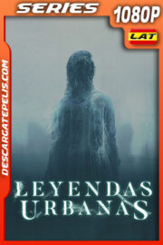Leyendas Urbanas Temporada 1 (2022) 1080p WEB-DL Latino