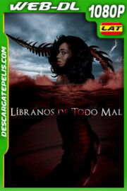 Líbranos de Todo Mal (2017) 1080p WEB-DL Latino